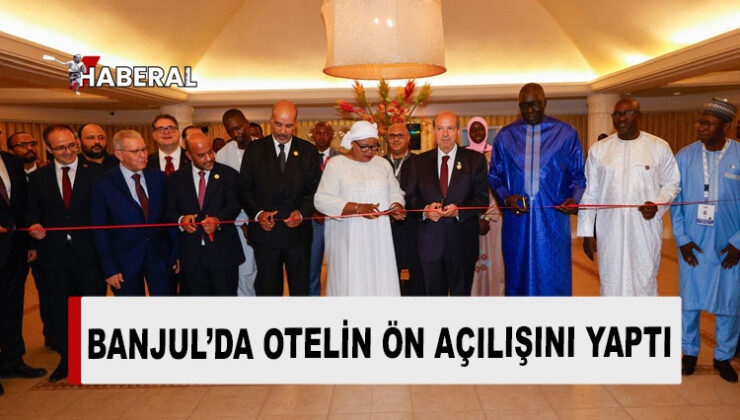 Cumhurbaşkanı Tatar Gambiya’da Prime Atlantic Hotel’in ön açılışını yaptı
