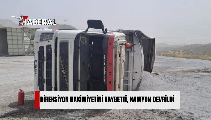 Girne-Değirmenlik Ana Yolu’nda Kamyon Sürücüsü Direksiyon Hakimiyetini Kaybetti, Yaralandı