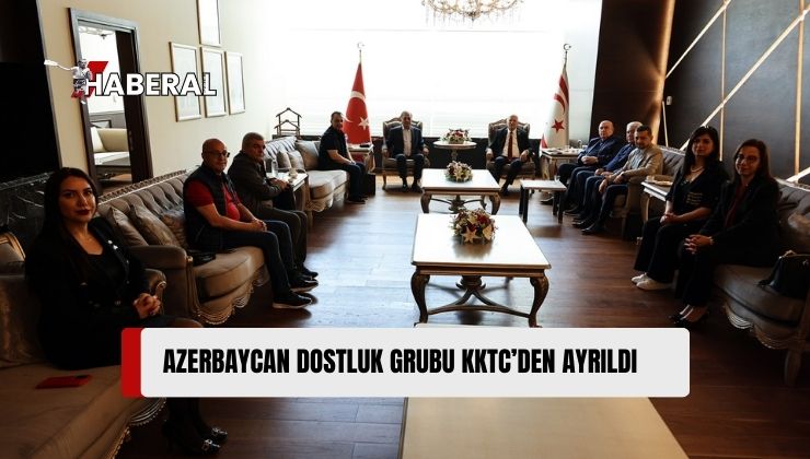 Azerbaycan Dostluk Grupları Heyetleri KKTC’den Ayrıldı