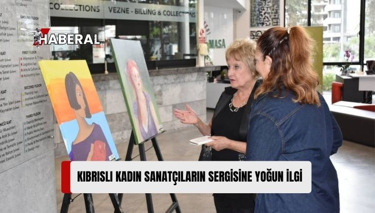 Üreten Kadınların Eserleri, Girne’de Sergilendi