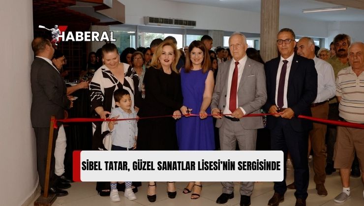 Sibel Tatar, Lefkoşa Anadolu Güzel Sanatlar Lisesi’nin Düzenlediği Serginin Açılışını Yaptı