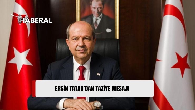 Cumhurbaşkanı Ersin Tatar, İran Cumhurbaşkanının Hayatını Kaybetmesi Sebebiyle Taziye Mesajı Yayımladı