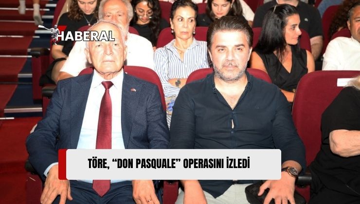 Cumhurbaşkanı Vekili Cumhuriyet Meclisi Başkanı Zorlu Töre, “Don Pasquale” İsimli Operayı İzledi
