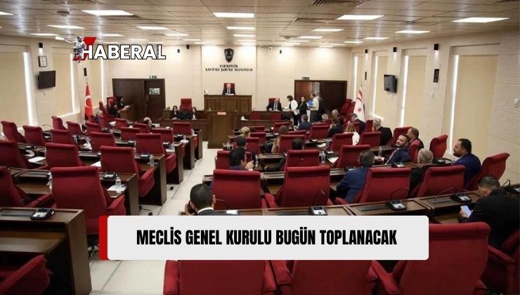 Meclis Genel Kurulu’nun Bugün, Meclis Başkanı Zorlu Töre Başkanlığında Toplanıyor