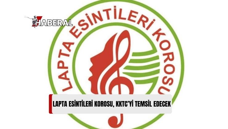 “Lapta Esintiler Korosu” Kosova’daki Festivalde KKTC’yi Temsil Edecek