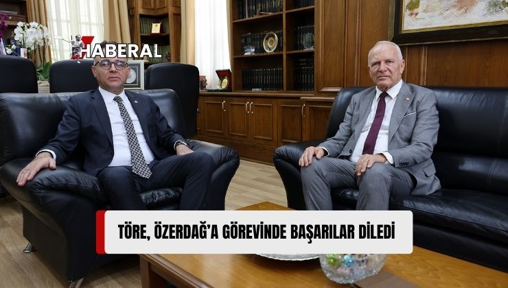 Töre, Yüksek Mahkeme Başkanı Özerdağ’ı Ziyaret Etti