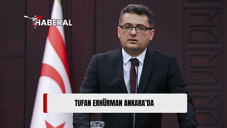 Tufan Erhürman, Ankara’da Resmi Temaslarda Bulunuyor