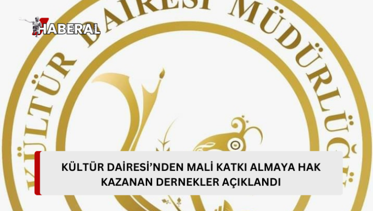 Kültür Dairesi’nden mali katkı almaya hak kazanan dernekler açıklandı…