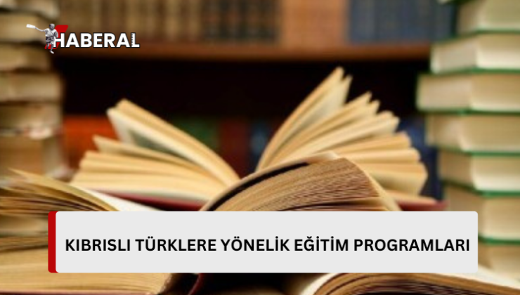 Kıbrıslı Türklere yönelik eğitim programları…