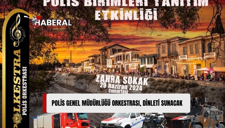 “Polis Birimleri Tanıtım Etklinliği” Zahra Sokak’ta Yapılacak