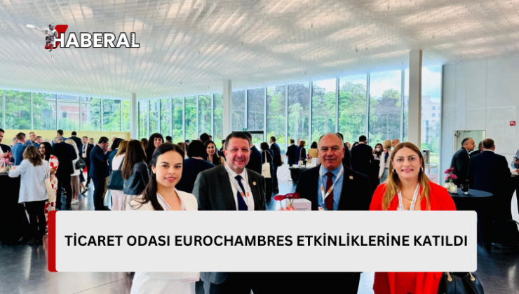 Ticaret Odası, Antwerp’te Eurochambres etkinliklerine katıldı…