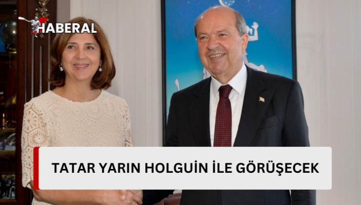Cumhurbaşkanı Tatar yarın Holguin ile görüşecek…