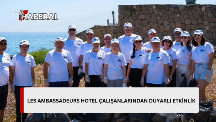 Les Ambassadeurs Hotel Çalışanları 5 Haziran Çevre Günü’nde Çöp Toplama Etkinliği Düzenledi…