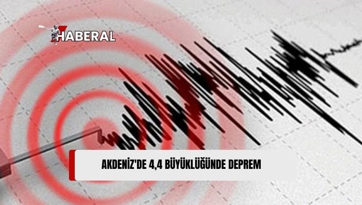 AFAD Verilerine Göre Akdeniz’de 4,4 Büyüklüğünde Deprem Meydana Geldi