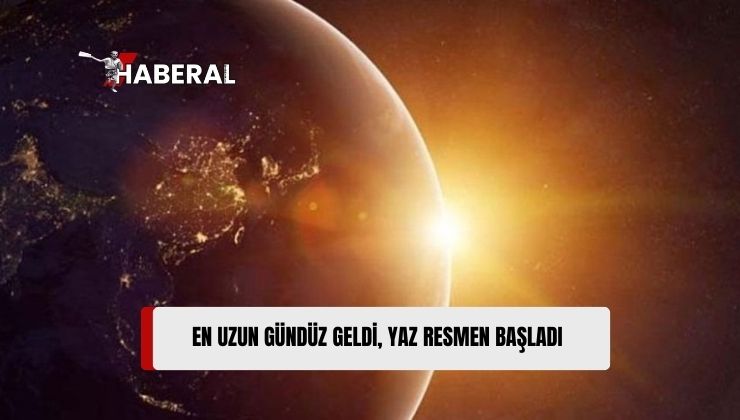 21 Haziran: En Uzun Gündüz Geldi, Yaz Resmen Başladı