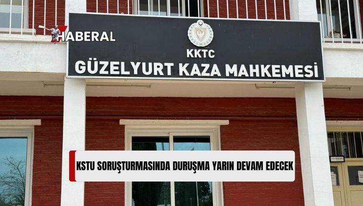 KSTU Soruşturmasında S.G. ile B.Ö’nün Duruşması Yarın Devam Edecek