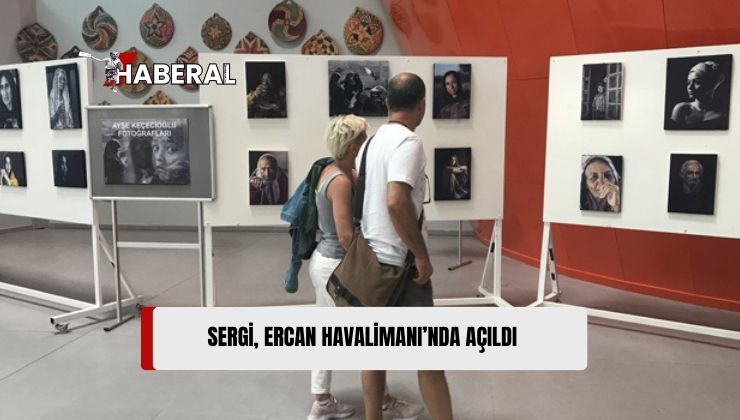 Ayşe Keçecioğlu’nun “Portreler” Adlı Fotoğraf Sergisi Ercan Havalimanı’nda Açıldı