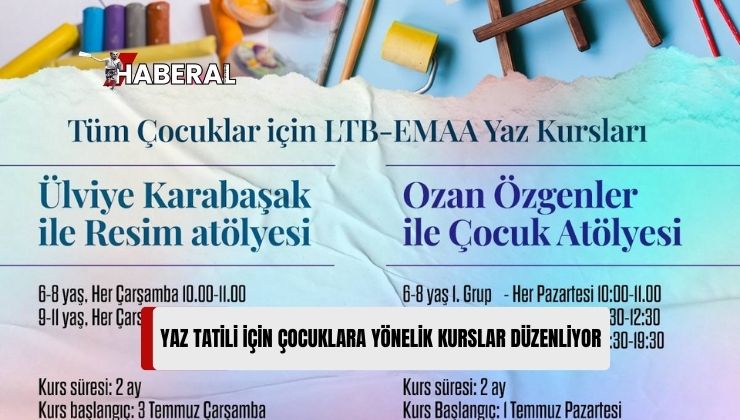 LTB’den Çocuklar İçin Yaz Dönemi Kursları ve Atölyeleri