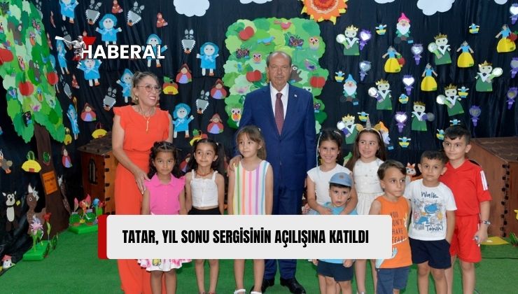 Cumhurbaşkanı Ersin Tatar, Yeni Yüzyıl Anaokulu’nun Yıl Sonu Sergisinin Açılışını Yaptı