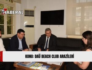 Evkaf Müdürü ile DAÜ Rektörü, DAÜ Beach Club Arazileriyle İlgili Konuştu
