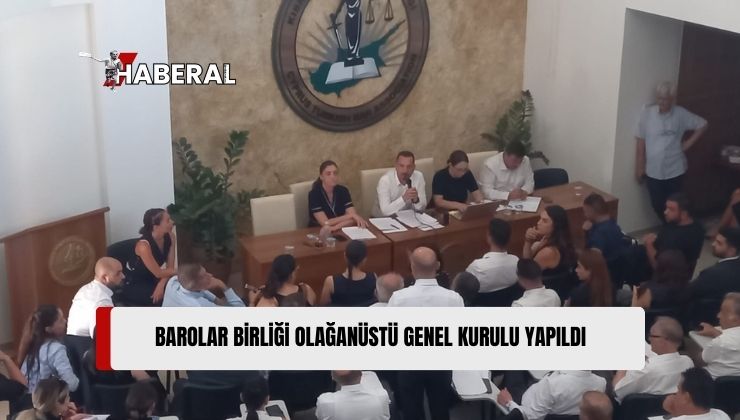 Barolar Birliği Olağanüstü Genel Kurulu Yapıldı