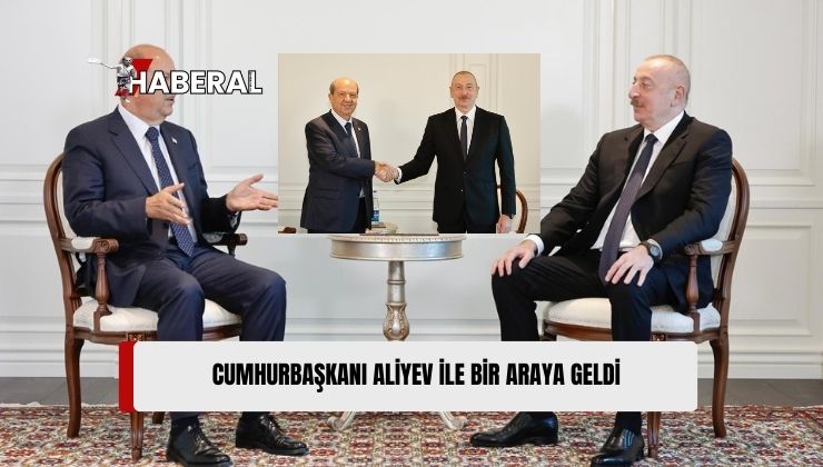 Cumhurbaşkanı Tatar, Azerbaycan Cumhurbaşkanı Aliyev ile Bir Araya Geldi