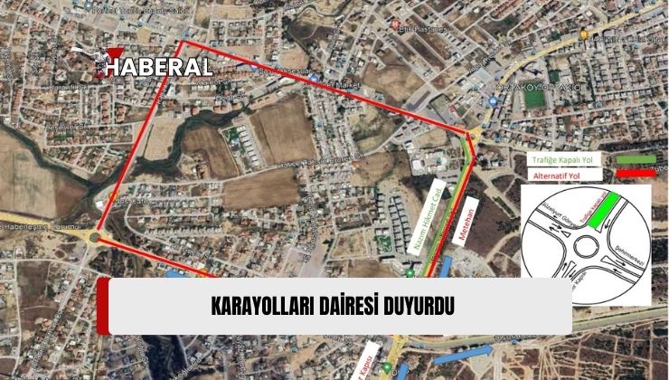 Metehan Çemberinden Ortaköy’e Gidiş 25 Temmuz’a Kadar Trafiğe Kapalı