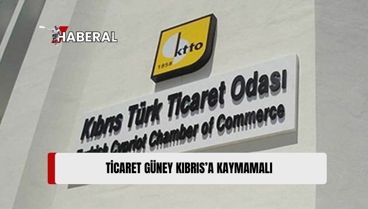 KTTO: Ticaretin Güney Kıbrıs’a Kaymaması İçin Hükümet Tedbir Almalı