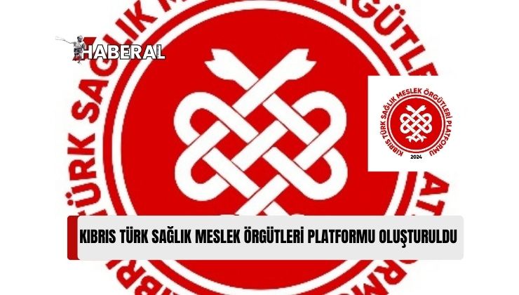 Kıbrıs Türk Sağlık Meslek Örgütleri Platformu Kuruldu
