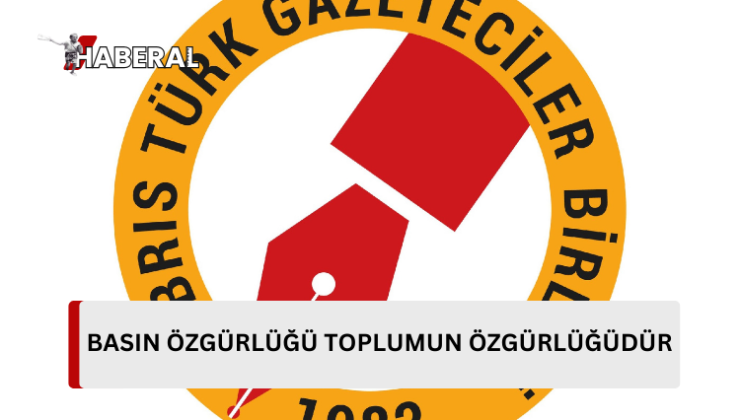 “Basın özgürlüğü toplumun da özgürlüğüdür…”