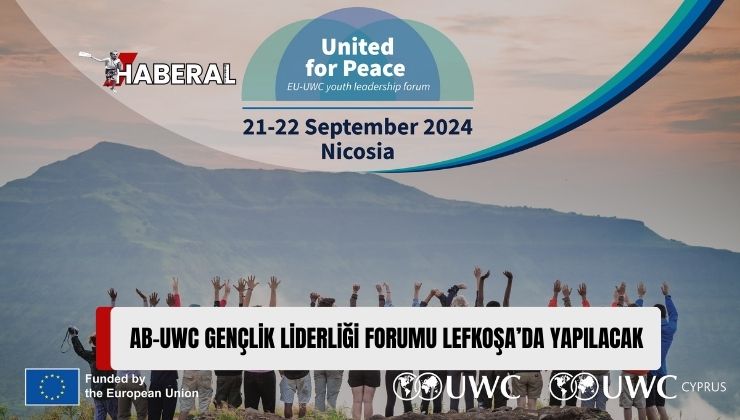 “Barış için Birlik” AB-UWC Gençlik Liderliği Forumu Eylül Ayında Lefkoşa’da Yapılacak