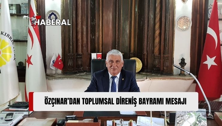 Özçınar’ın “1 Ağustos Toplumsal Direniş Bayramı” Mesajı