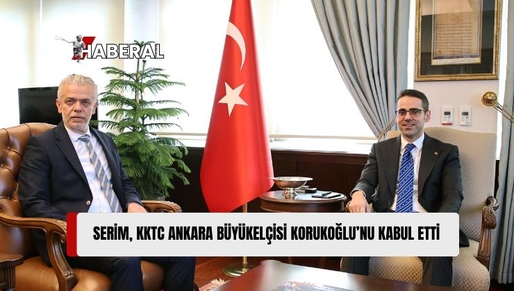 Türkiye Dışişleri Bakan Yardımcısı Yasin Ekrem Serim, KKTC’nin Ankara Büyükelçisi İsmet Korukoğlu’nu Kabul Etti