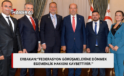 Tatar Erbakan’ı kabulünde vurguladı: “Kıbrıs Barış Harekâtı ile Kıbrıs Türkü yeniden hayata döndü”…