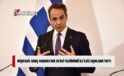 Miçotakis: Kıbrıs’ta Türkiye’siz Çözüm İstiyoruz