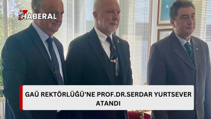 GAÜ Rektörlüğü’ne vekaleten Prof. Dr. Serdar Yurtsever atandı…