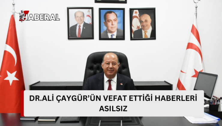 Dinçyürek: “Dr. Ali Çaygür’ün vefat ettiği yönündeki haberler asılsız”…