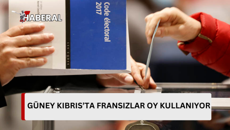 Güney Kıbrıs’ta ikamet eden Fransız vatandaşları oy kullanacak…