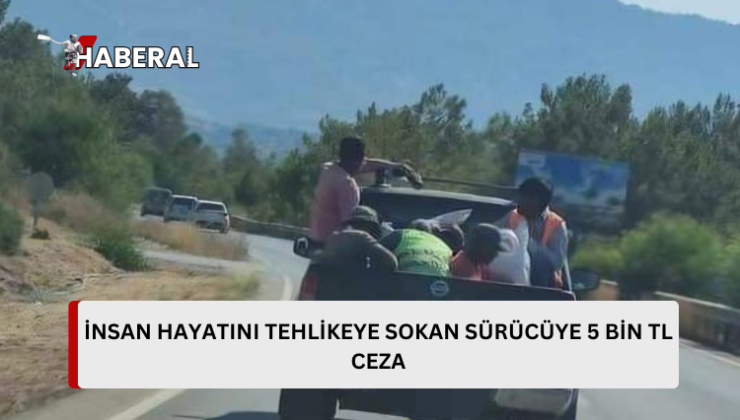 İnsan hayatını tehlikeye atacak şekilde yolcu taşıyan sürücüye 5 bin TL ceza…