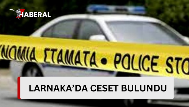 Larnaka’da ceset bulundu…