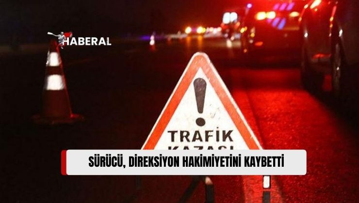 Direksiyon Hakimiyetini Kaybeden Sürücü Dere Yatağına Düştü