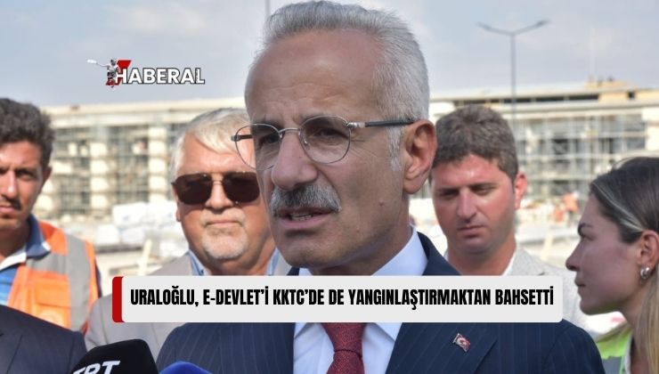 Uraloğlu: E-Devleti KKTC’de De Yaygınlaştıracağız