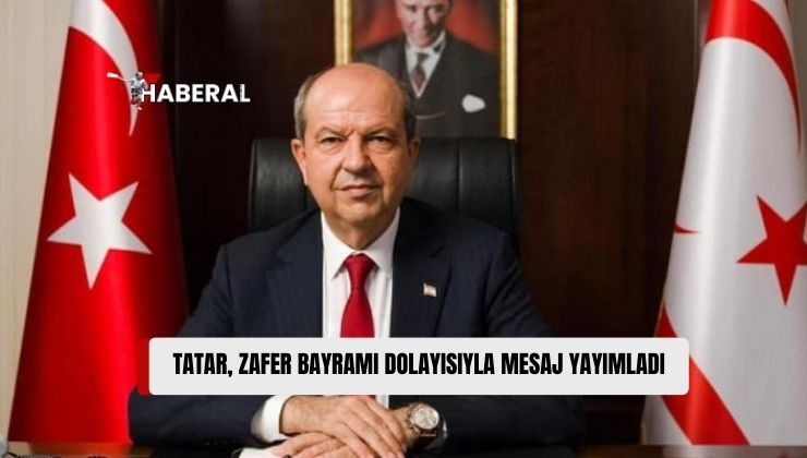 TATAR : “30 Ağustos Zafer Bayramı’nın Türk Milletinin Özgürlük ve Bağımsızlık Aşkının, Tüm Zorluklara Karşı Nasıl Galip Geldiğinin En Güçlü Sembolü Olduğunu Söyledi”