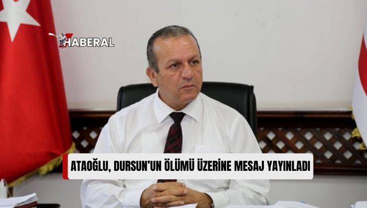 Ataoğlu: “Mehmet Dursun Hep Güzel Anılarla Anımsanacak”