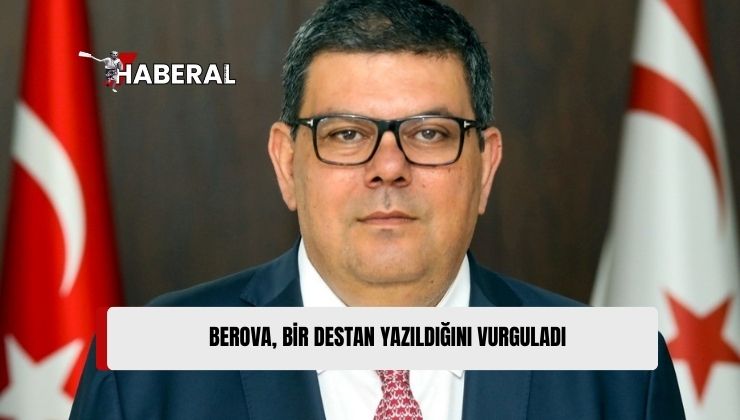 Berova: “Kıbrıs Türk Halkının Milli Mücadelesinde Mihenk Taşı Haline Gelen Erenköy’de Şanlı Bir Destan Yazıldı”