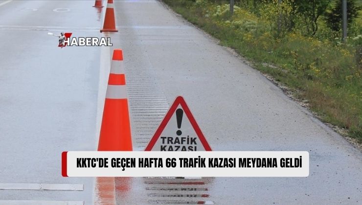 Haftalık Trafik Raporu: 66 Kaza, 1 Ölü, 15 Yaralı