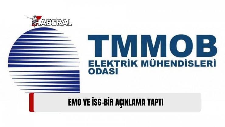 EMO ve İSG-BİR: “Çalışma Dairesi Tarafından Yetkilendirilmiş Elektrik Mühendislerinin Görev Alabileceği Bir Sisteme Geçilmeli”