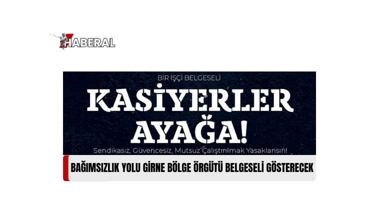 Bağımsızlık Yolu, Kasiyerler Ayağa İsimli Belgeseli Gösterecek