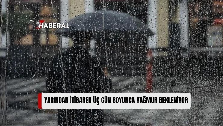 Yarından İtibaren Üç Gün Boyunca Yer Yer Yağmur Bekleniyor