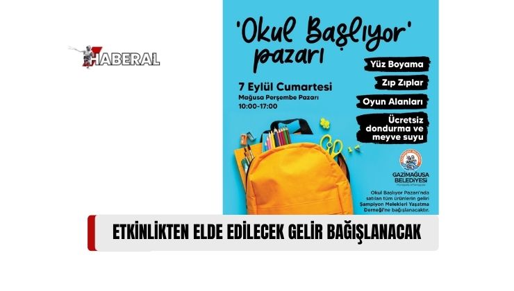 Gazimağusa’da 7 Eylül’de “Okul Başlıyor Pazarı” Kurulacak